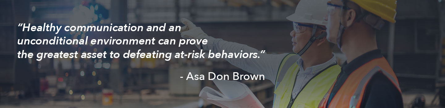 A quote from Asa Dan Brown: Healthy communication and an unconditional environment can prove the greatest assets to defeating at-risk behaviours.