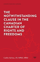 Cover of The Notwithstanding Clause in the Canadian Charter of Rights